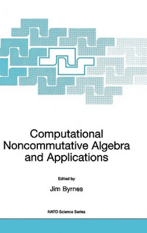 Knjiga Computational Noncommutative Algebra and Applications Jim Byrnes