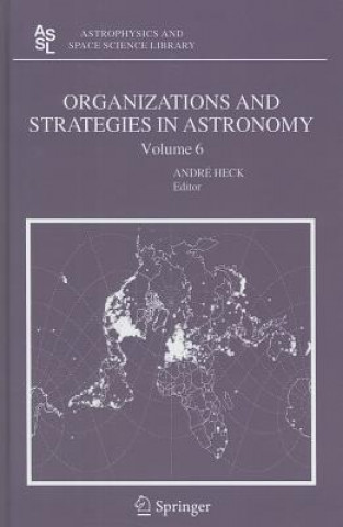 Carte Organizations and Strategies in Astronomy 6 A. Heck