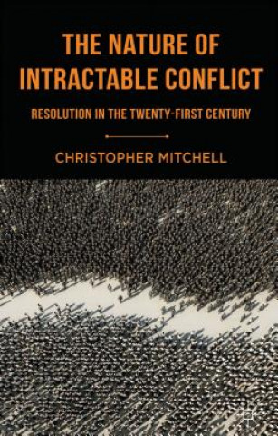 Kniha Nature of Intractable Conflict Christopher Mitchell