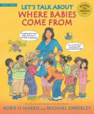 Carte Let's Talk About Where Babies Come From: A Book about Eggs, Sperm, Birth, Babies, and Families Robie Harris