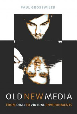 Könyv Old New Media Paul Grosswiler
