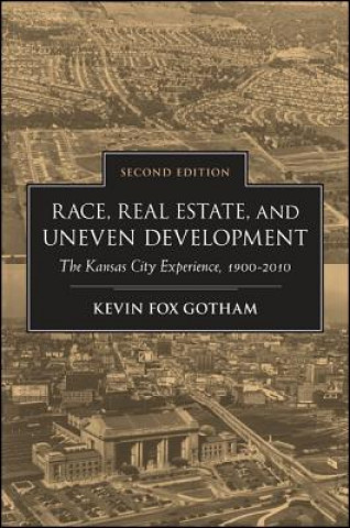 Knjiga Race, Real Estate, and Uneven Development Kevin Fox Gotham