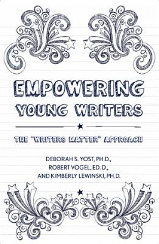 Könyv Empowering Young Writers Deborah S Yost