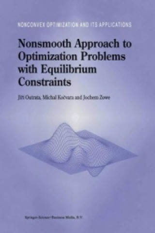 Knjiga Nonsmooth Approach to Optimization Problems with Equilibrium Constraints Jiri Outrata