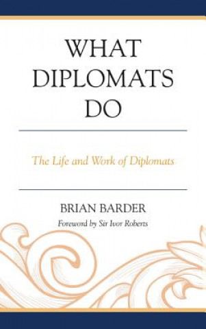 Könyv What Diplomats Do Sir Brian Barder