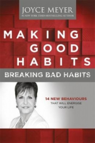 Kniha Making Good Habits, Breaking Bad Habits Joyce Meyer