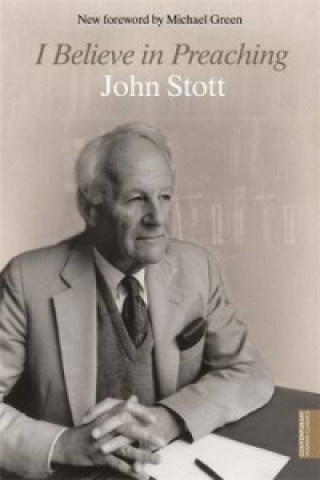 Könyv I Believe in Preaching John Stott