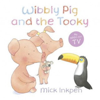 Kniha Wibbly Pig: Wibbly Pig and the Tooky Mick Inkpen