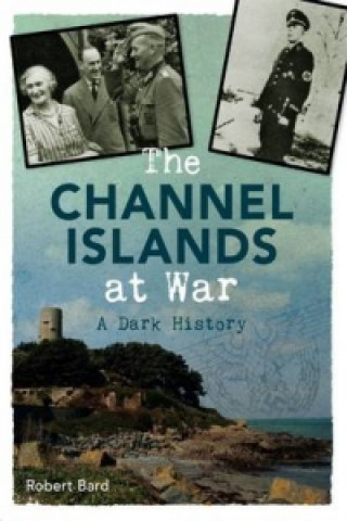 Buch Channel Islands at War Robert Bard