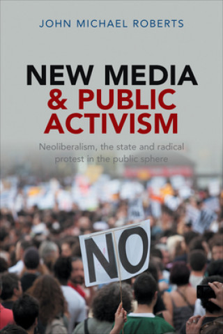 Buch New Media and Public Activism John Michael Roberts