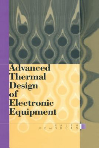 Könyv Advanced Thermal Design of Electronic Equipment Ralph Remsburg