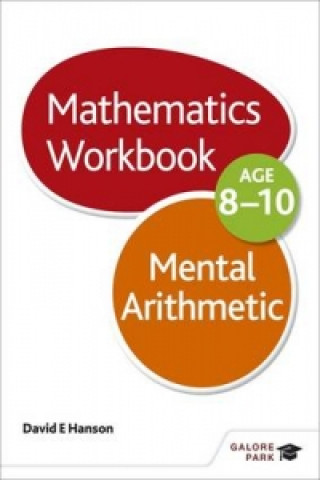 Könyv Mental Arithmetic Workbook Age 8-10 David E Hanson