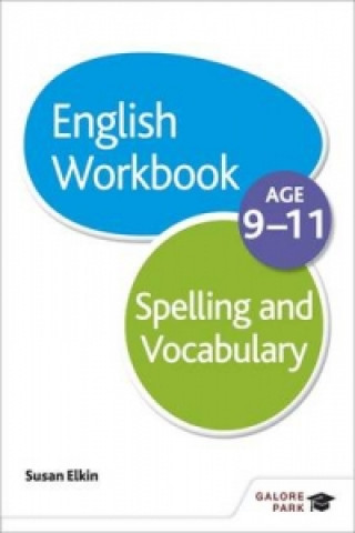 Kniha Spelling & Vocabulary Workbook Age 9-11 Susan Elkin