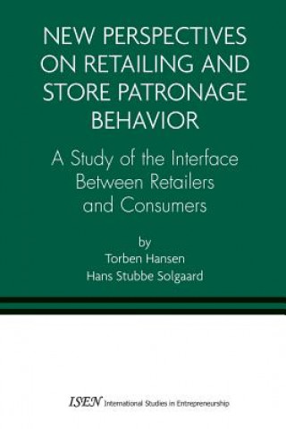 Kniha New Perspectives on Retailing and Store Patronage Behavior Torben Hansen