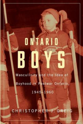 Könyv Ontario Boys Christopher J. Greig