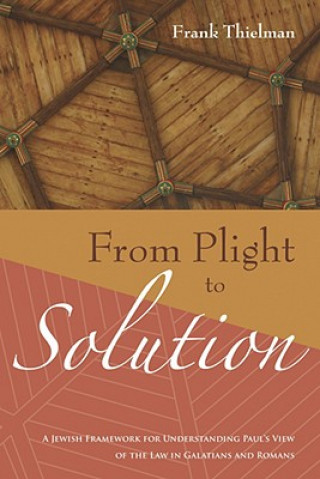 Carte From Plight to Solution Dr Frank Thielman