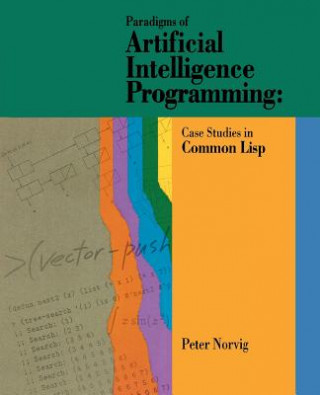 Kniha Paradigms of Artificial Intelligence Programming Peter Norvig
