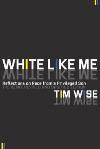 Knjiga White Like Me Tim Wise