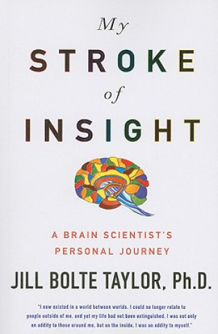 Carte My Stroke of Insight Jill Bolte Taylor