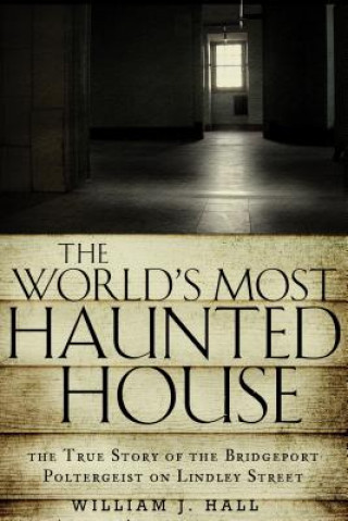 Könyv World's Most Haunted House William J. Hall