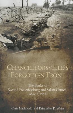 Kniha Chancellorsville'S Forgotten Front Chris Mackowski