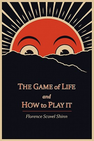 Könyv Game of Life and How to Play It Florence Scovel Shinn