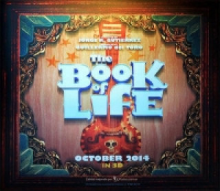 Könyv Art Of The Book Of Life Jorge Gutierrez