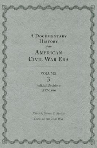 Buch Documentary History of the American Civil War Era Thomas C. Mackey