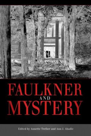 Książka Faulkner and Mystery Annette Trefzer