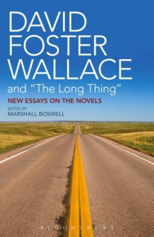 Könyv David Foster Wallace and "The Long Thing" Marshall Boswell