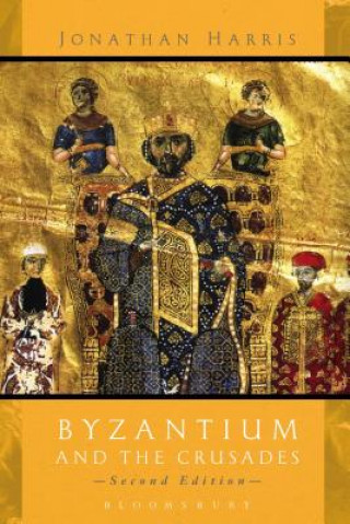 Knjiga Byzantium and the Crusades Jonathan Harris