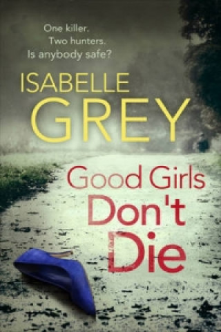 Könyv Good Girls Don't Die Isabelle Grey