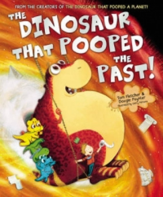 Könyv Dinosaur that Pooped the Past! Tom Fletcher