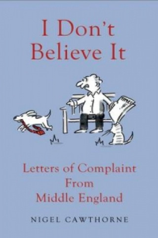 Könyv I Don't Believe it! Nigel Cawthorne