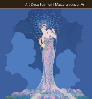 Kniha Art Deco Fashion Masterpieces of Art Gordon Kerr