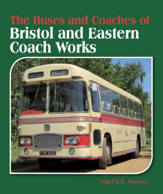 Könyv Buses and Coaches of Bristol and Eastern Coach Works Nigel Furness