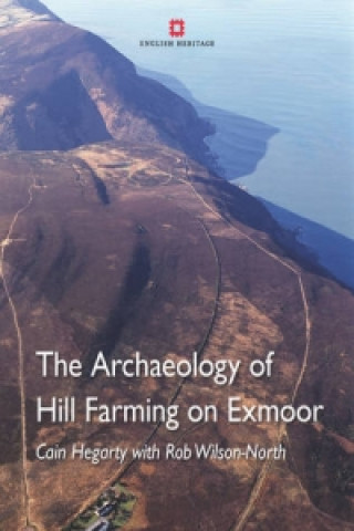 Книга Archaeology of Hill Farming on Exmoor Cain Hegarty