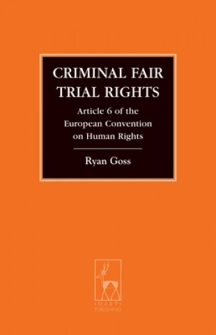 Könyv Criminal Fair Trial Rights Ryan Goss