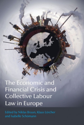 Carte Economic and Financial Crisis and Collective Labour Law in Europe Niklas Brunn