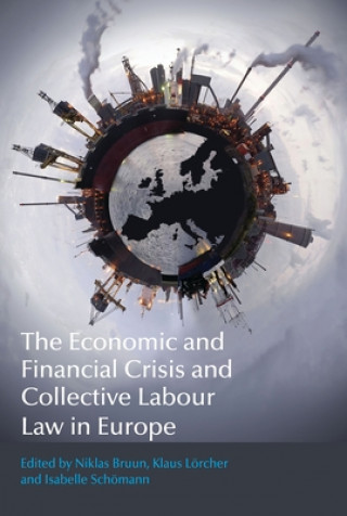 Book Economic and Financial Crisis and Collective Labour Law in Europe Niklas Brunn