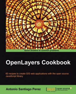 Kniha OpenLayers Cookbook Antonio Santiago Perez