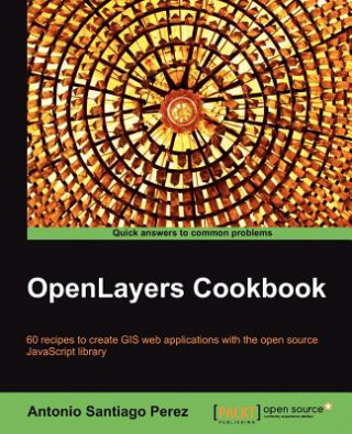 Könyv OpenLayers Cookbook Antonio Santiago Perez