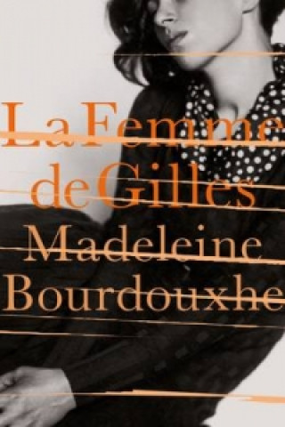 Könyv La Femme De Gilles Madeleine Bourdouxhe