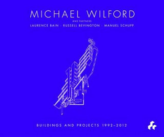 Libro Michael Wilford With Michael Wilford and Partners, Wilford Schupp Architekten and Others:Selected Buildings and Projects 1992-2012 Robert Maxwell