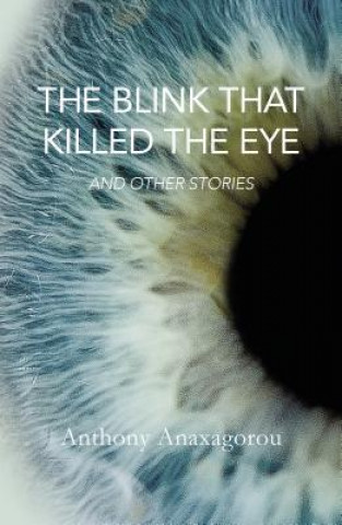 Książka Blink That Killed The Eye Anthony Anaxagorou