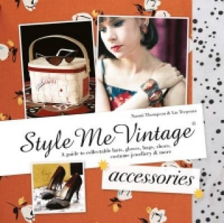 Kniha Style Me Vintage: Accessories Naomi Thompson