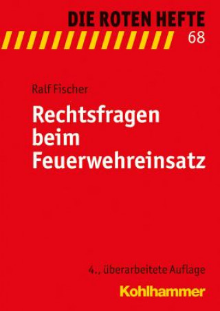 Könyv Rechtsfragen beim Feuerwehreinsatz Ralf Fischer