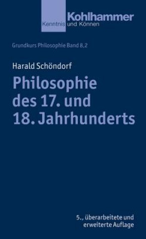 Kniha Philosophie des 17. und 18. Jahrhunderts Harald Schöndorf