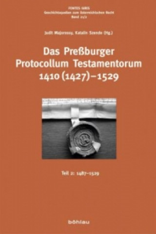 Könyv Das Preßburger Protocollum Testamentorum 1410 (1427)-1529 Judit Majorossy