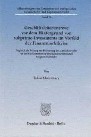 Könyv Geschäftsleiteruntreue vor dem Hintergrund von subprime-Investments im Vorfeld der Finanzmarktkrise. Tobias Chowdhury